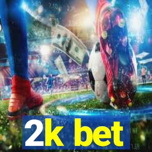 2k bet